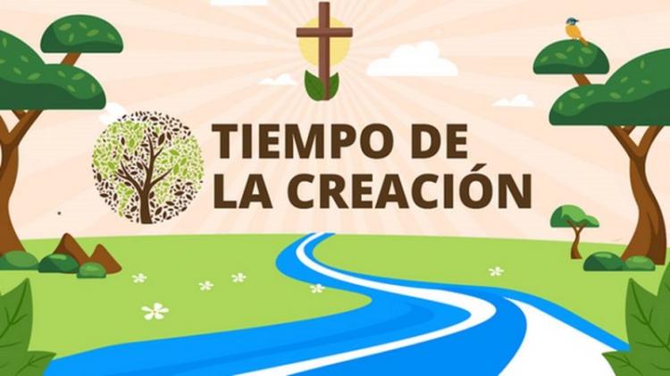 Tiempo de la Creación: Un mes para la reflexión y la acción por nuestra casa común Tiempo de la Creación: Un mes para la reflexión y la acción por nuestra casa común
