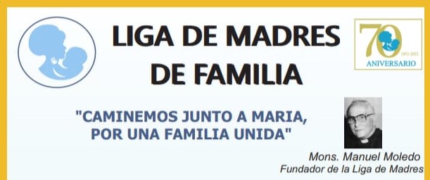 Felicidad diocesana por los 70 años de la Liga de Madres de Familia Felicidad diocesana por los 70 años de la Liga de Madres de Familia