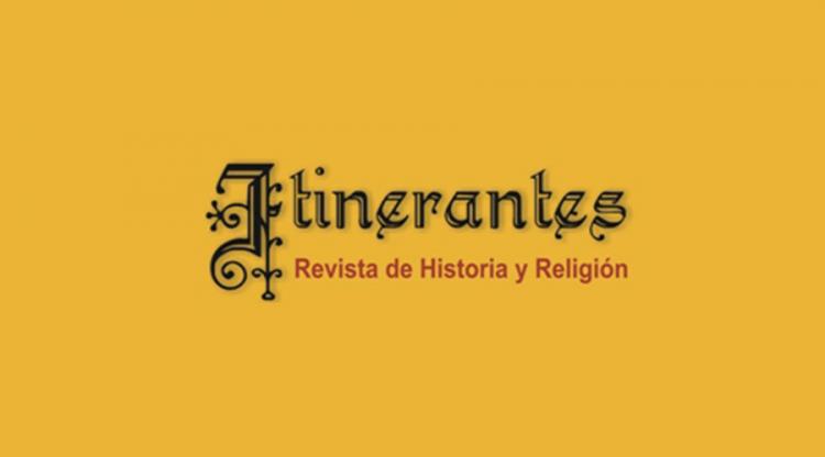 Unsta: Diez años de "Itinerantes. Revista de Historia y Religión" Unsta: Diez años de "Itinerantes. Revista de Historia y Religión"