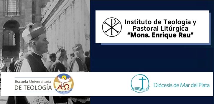 Fue fundado el Instituto de Teología y Pastoral Litúrgica "Mons. Enrique Rau" Fue fundado el Instituto de Teología y Pastoral Litúrgica "Mons. Enrique Rau"