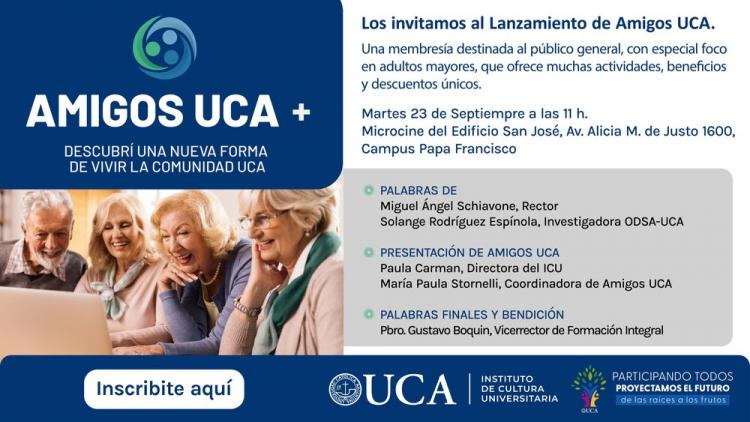 La Universidad Católica Argentina presenta AMIGOS UCA+ La Universidad Católica Argentina presenta AMIGOS UCA+