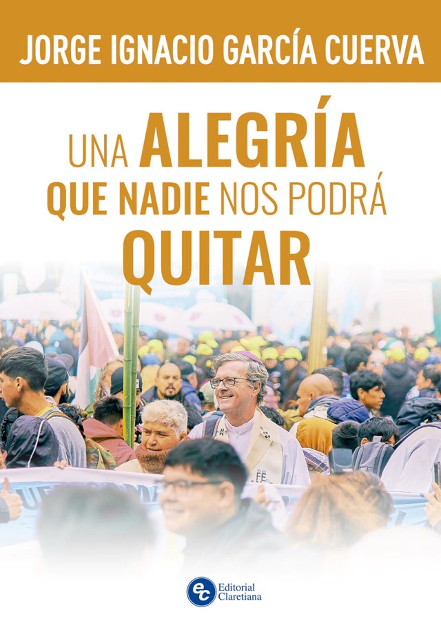 Mons. García Cuerva presentará su libro 'Una alegría que nadie nos podrá quitar' Mons. García Cuerva presentará su libro 'Una alegría que nadie nos podrá quitar'